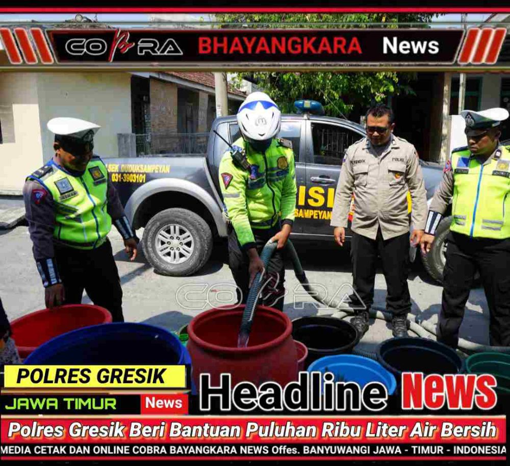 Polres Gresik Beri Bantuan Puluhan Ribu Liter Air Bersih Untuk Warga  Setrohadi - Cobra Bhayangkara News