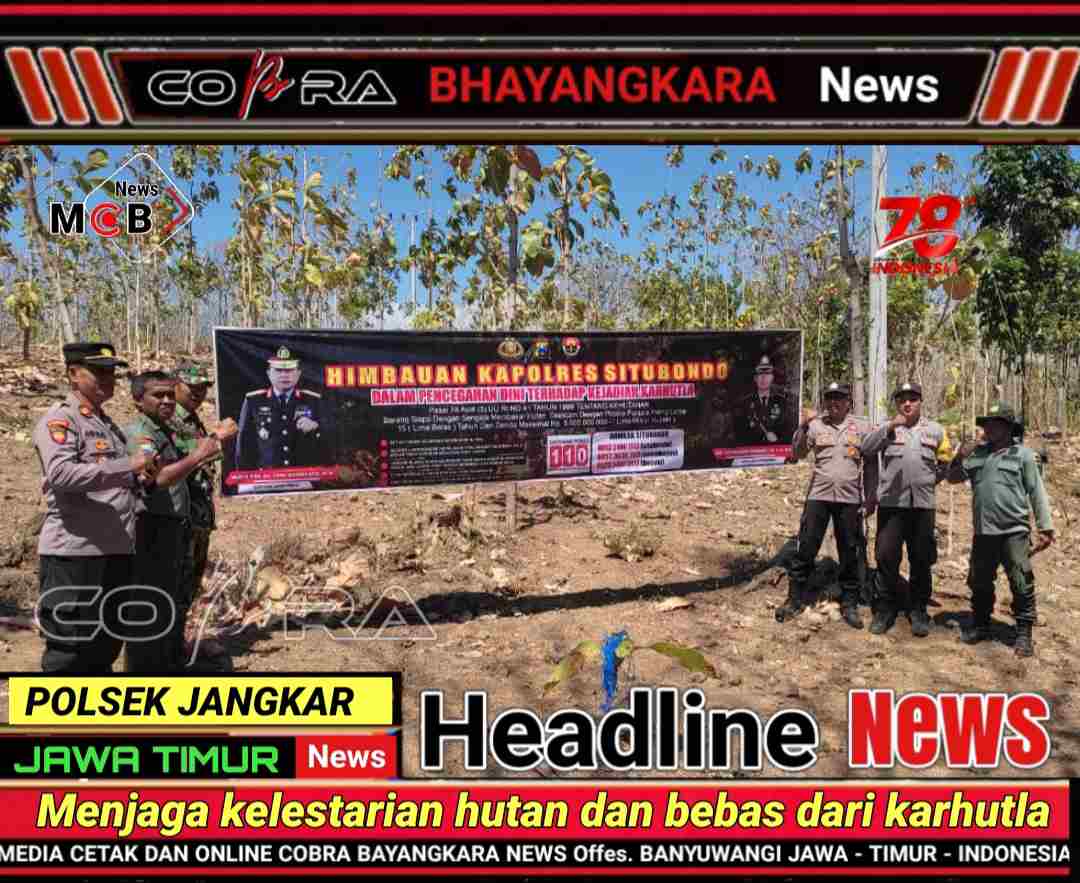 Menjaga Kelestarian Hutan Dan Bebas Dari Karhutla - Cobra Bhayangkara News